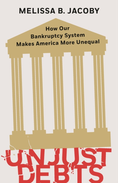 Book cover of: Unjust Debts. By: Melissa B. Jacoby