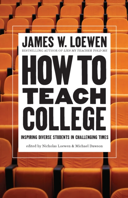 Book cover of: How to Teach College. By: James W. Loewen