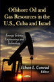 Book cover of: Offshore Oil & Gas Resources in the U.S., Cuba & Israel. By: Ethan L. Conrad