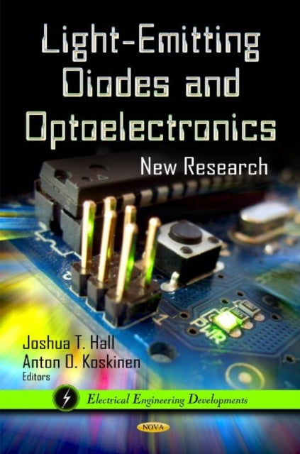 Book cover of: Light-Emitting Diodes & Optoelectronics. By: Joshua T. Hall