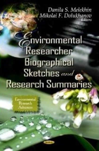 Book cover of: Environmental Researcher Biographical Sketches & Research Summaries. By: Danila S. Melekhin