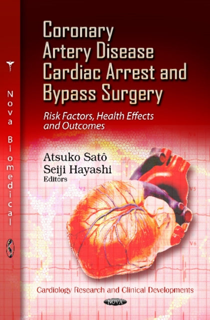 Book cover of: Coronary Artery Disease, Cardiac Arrest & Bypass Surgery. By: Atsuko Satō