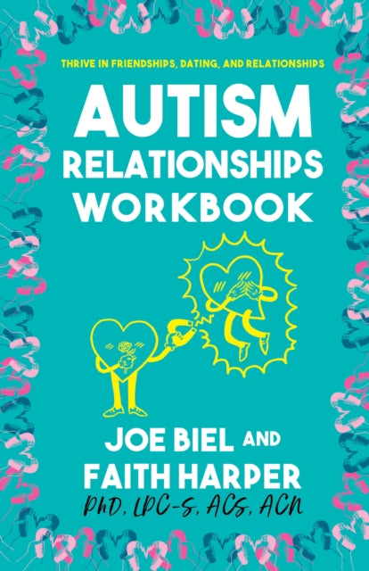 Book cover of: Autism Relationships Workbook. By: Joe Biel