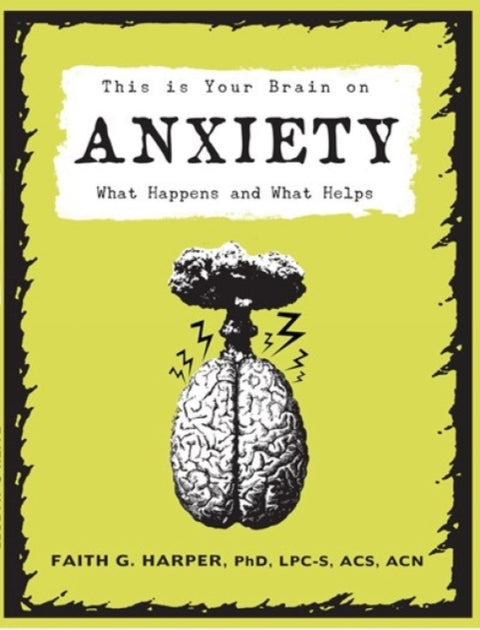 This Is Your Brain on Anxiety