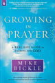 Book cover of: Growing in Prayer. By: Mike Bickle