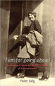 Book cover of: I am for Going Ahead. By: Peter Selg