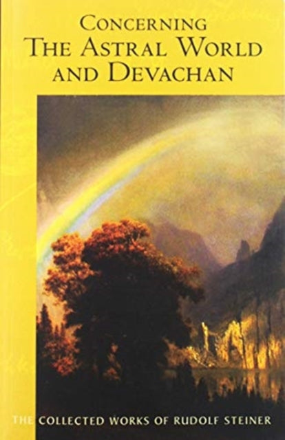 Book cover of: Concerning the Astral World and Devachan. By: Rudolf Steiner
