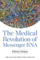 Book cover of: Medical Revolution of Messenger RNA. By: Fabrice Delaye