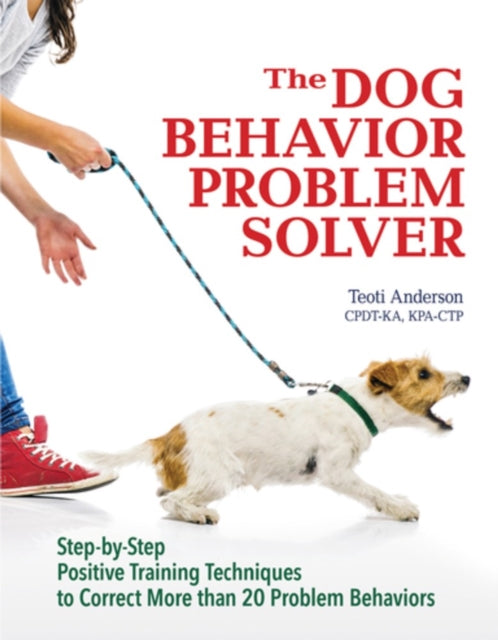 Book cover of: Dog Behavior Problem Solver. By: Teoti Anderson