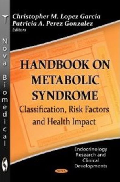 Book cover of: Handbook on Metabolic Syndrome. By: Christopher M. Lopez Garcia