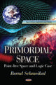Book cover of: Primordial Space. By: Bernd Schmeikal