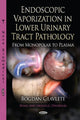 Book cover of: Endoscopic Vaporization in Lower Urinary Tract Pathology from Monopolar to Plasma. By: Bogdan Florin Geavlete