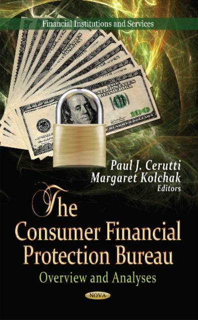 Book cover of: Consumer Financial Protection Bureau. By: Paul J. Cerutti