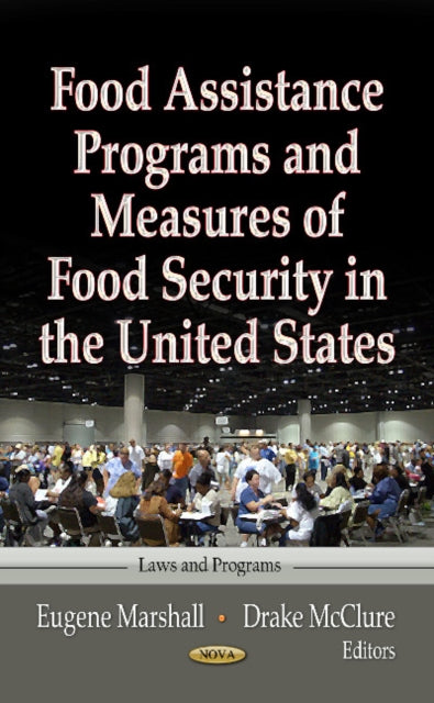 Book cover of: Food Assistance Programs & Measures of Food Security in the United States. By: Eugene Marshall