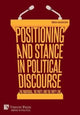 Book cover of: Positioning and Stance in Political Discourse: The Individual, the Party, and the Party Line. By: Lawrence Norman Berlin
