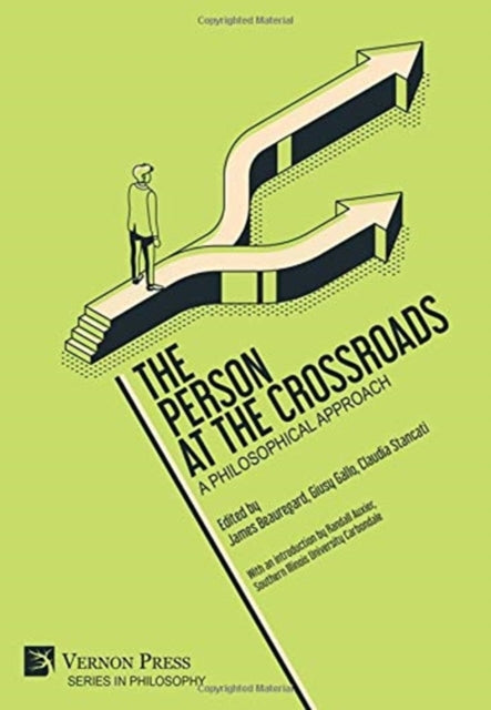 Book cover of: Person at the Crossroads: A Philosophical Approach. By: James Beauregard