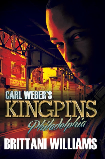 Book cover of: Carl Weber's Kingpins: Philadelphia. By: Brittani Williams