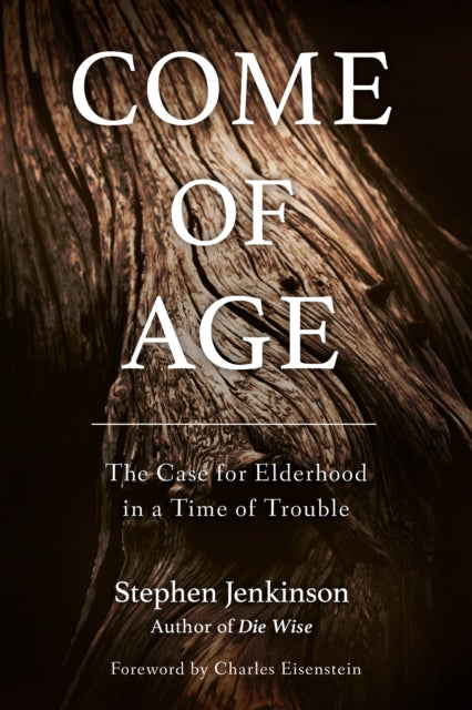 Book cover of: Come of Age. By: Stephen Jenkinson