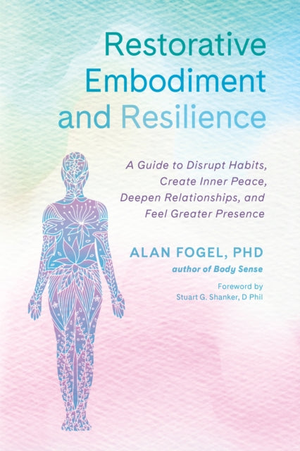 Book cover of: Restorative Embodiment and Resilience. By: Alan Fogel