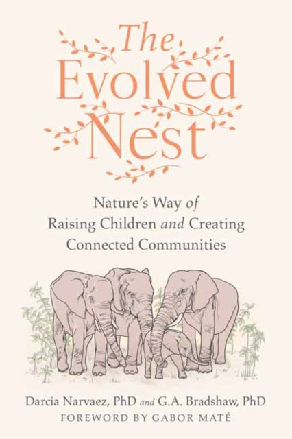 Book cover of: Evolved Nest. By: Darcia Narvaez