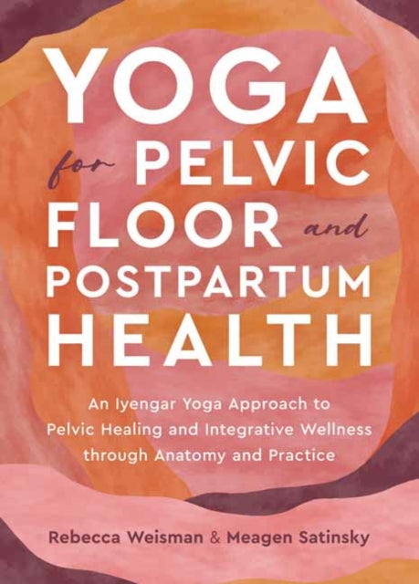 Book cover of: Yoga for Pelvic Floor and Postpartum Health