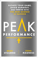 Peak Performance, Elevate Your Game, Avoid Burnout, and Thrive with the New Science of Success 9781623367930 Brad Stulberg