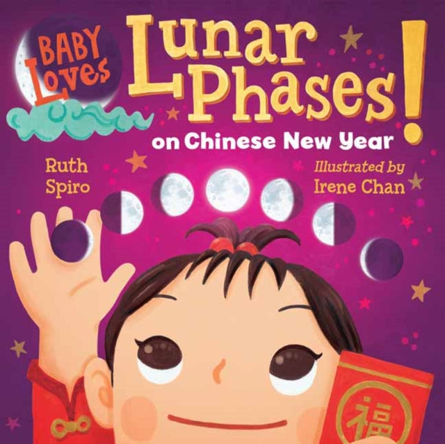 Book cover of: Baby Loves Lunar Phases on Chinese New Year!. By: Ruth Spiro