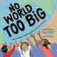 Book cover of: No World Too Big. By: Lindsay H. Metcalf