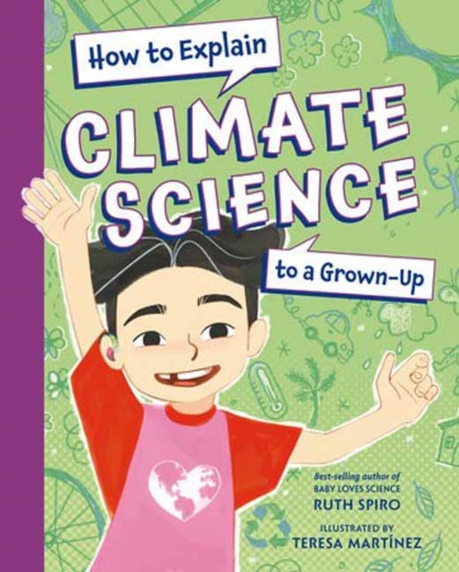 Book cover of: How to Explain Climate Science to a Grown-Up. By: Ruth Spiro