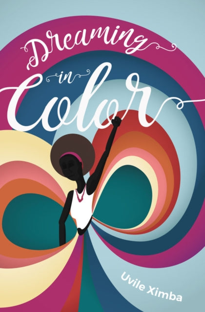 Book cover of: Dreaming in Color. By: Uvile Ximba