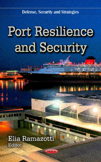 Book cover of: Port Resilience & Security. By: Elia Ramazotti