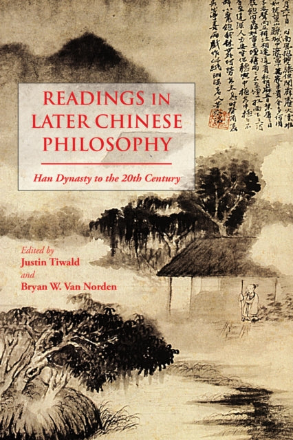 Book cover of: Readings in Later Chinese Philosophy. By: Justin Tiwald