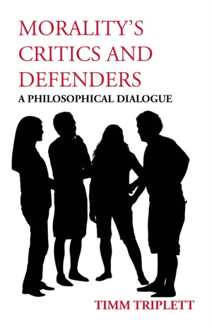 Morality's Critics and Defenders