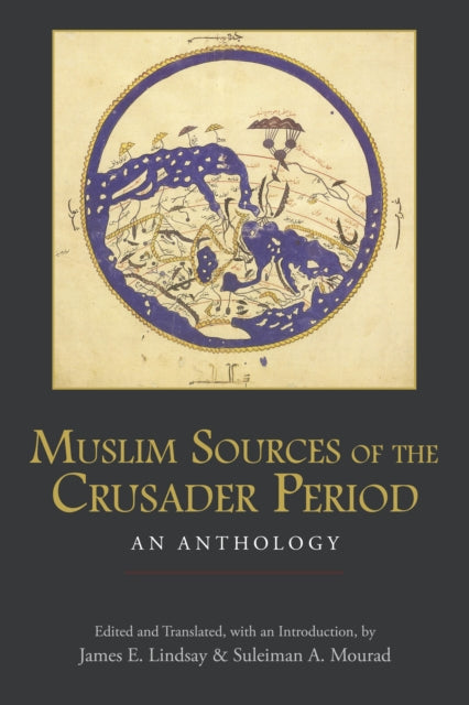 Book cover of: Muslim Sources of the Crusader Period. By: James E. Lindsay