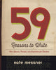 Book cover of: 59 Reasons to Write. By: Kate Messner