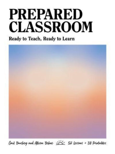 Book cover of: Prepared Classroom. By: Gail Boushey