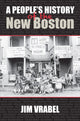 Book cover of: People's History of the New Boston. By: Jim Vrabel