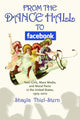 Book cover of: From the Dance Hall to Facebook. By: Shayla Thiel-Stern