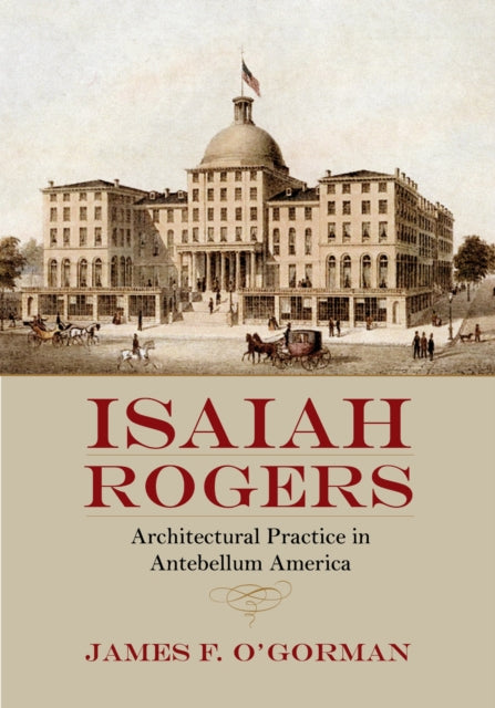 Book cover of: Isaiah Rogers. By: James F. O'Gorman