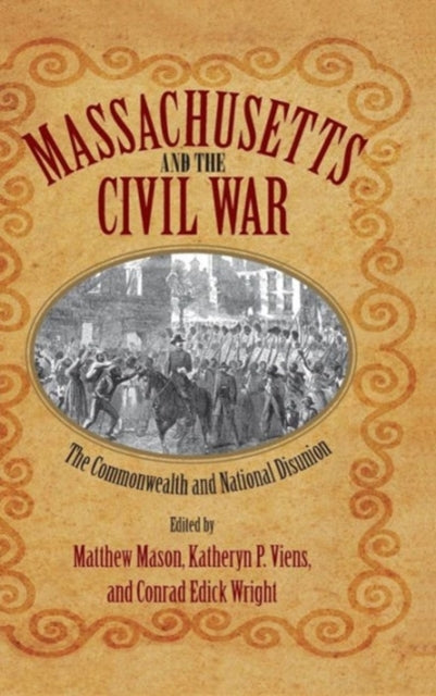 Book cover of: Massachusetts and the Civil War. By: Matthew Mason
