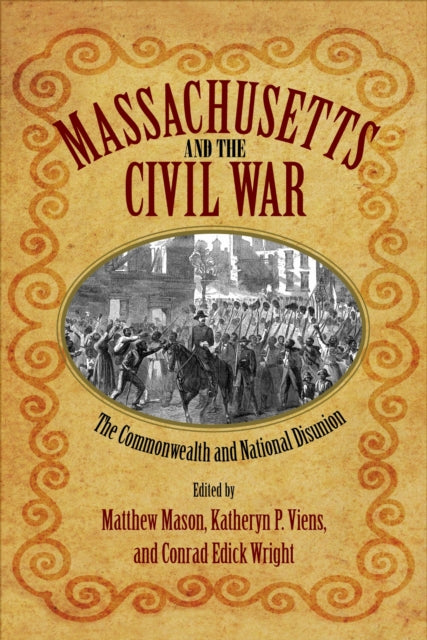 Book cover of: Massachusetts and the Civil War. By: Matthew Mason