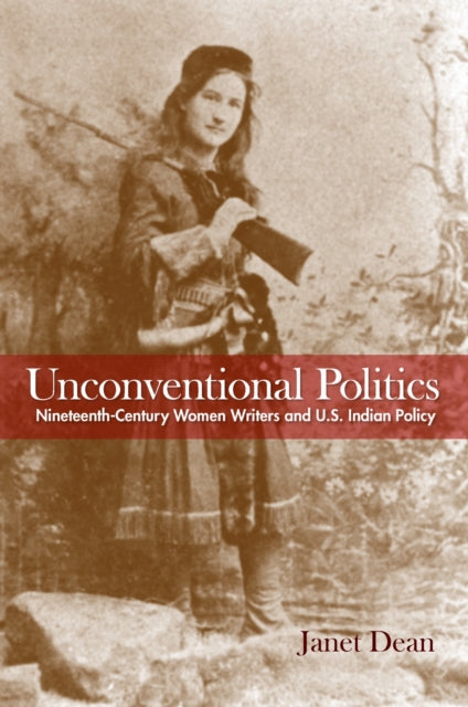 Book cover of: Unconventional Politics. By: Janet Dean