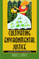 Book cover of: Cultivating Environmental Justice. By: Robert S. Emmett