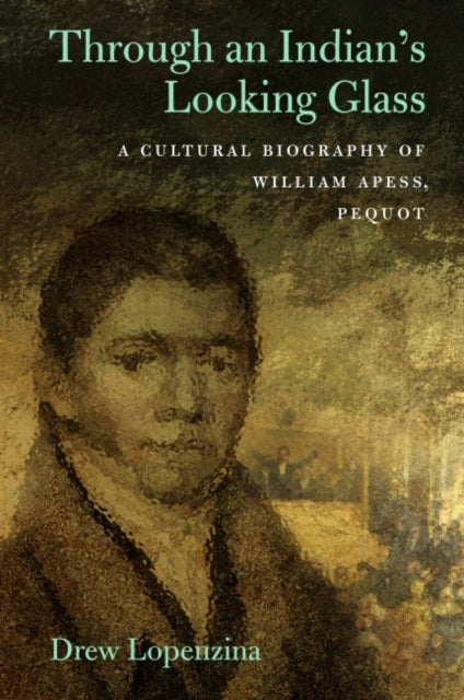 Book cover of: Through an Indian's Looking Glass. By: Drew Lopenzina