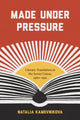 Book cover of: Made Under Pressure. By: Natalia Kamovnikova
