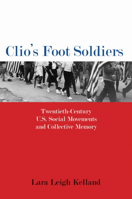 Book cover of: Clio's Foot Soldiers. By: Lara Leigh Kelland