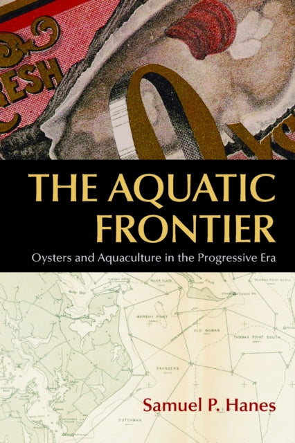 Book cover of: Aquatic Frontier. By: Samuel P. Hanes