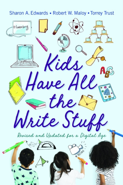 Book cover of: Kids Have All the Write Stuff. By: Robert W. Maloy
