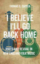Book cover of: I Believe I'll Go Back Home. By: Thomas S. Curren