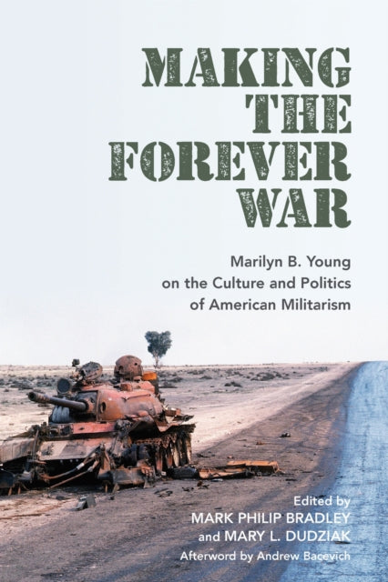 Book cover of: Making the Forever War. By: Marilyn B. Young